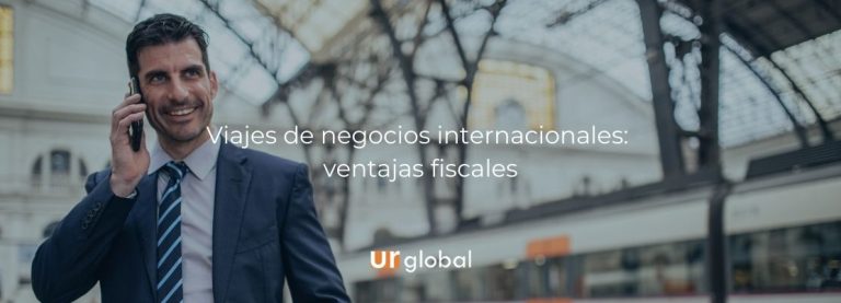 Viajes de negocios internacionales ventajas fiscales