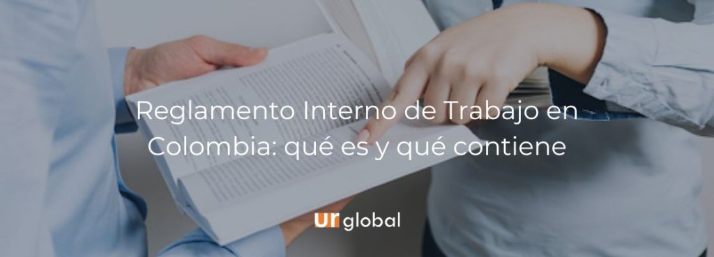 Regulamentos Internos de Trabalho na Colômbia: o que é e o que contém 1 Reglamento Interno de Trabajo en Colombia: qué es y qué contiene