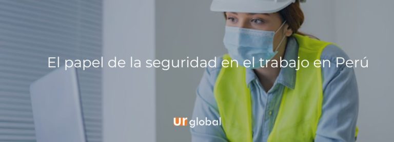 O papel da saúde e segurança ocupacional no Peru 2 salud y seguridad en el trabajo en perú